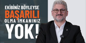 Ekibiniz Böyleyse Başarılı Olma İhtimaliniz Yok!